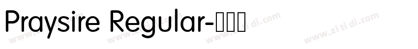 Praysire Regular字体转换 Praysire Regular字体转换